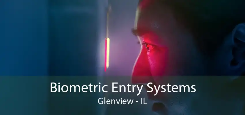 Biometric Entry Systems Glenview - IL