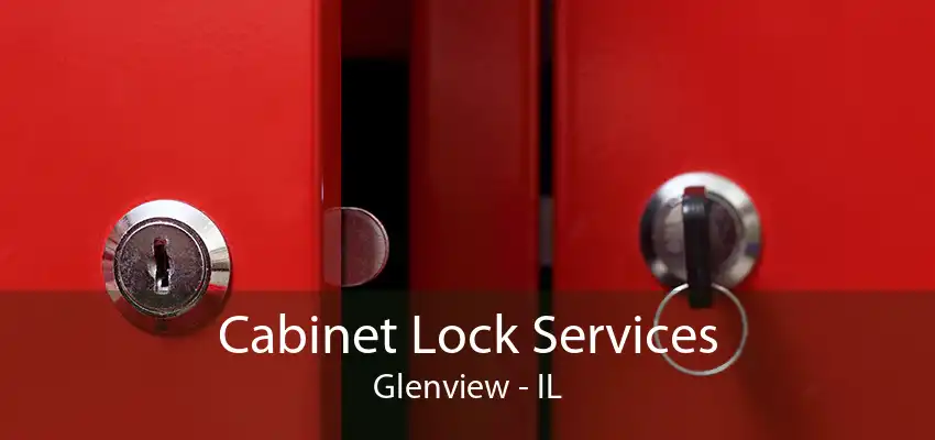 Cabinet Lock Services Glenview - IL