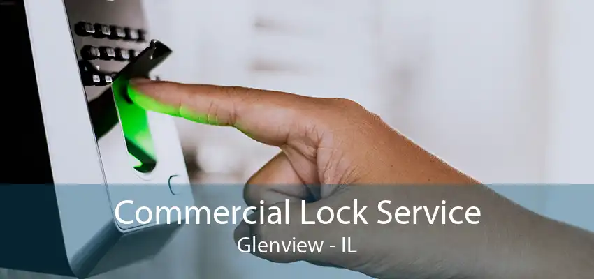 Commercial Lock Service Glenview - IL