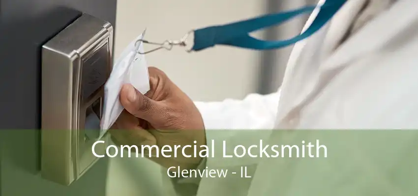 Commercial Locksmith Glenview - IL