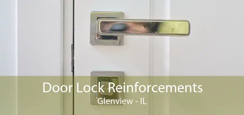 Door Lock Reinforcements Glenview - IL