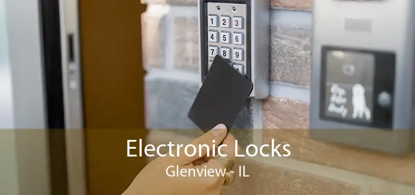 Electronic Locks Glenview - IL