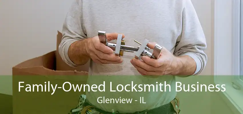 Family-Owned Locksmith Business Glenview - IL