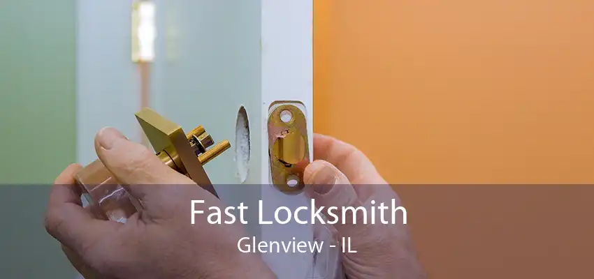 Fast Locksmith Glenview - IL