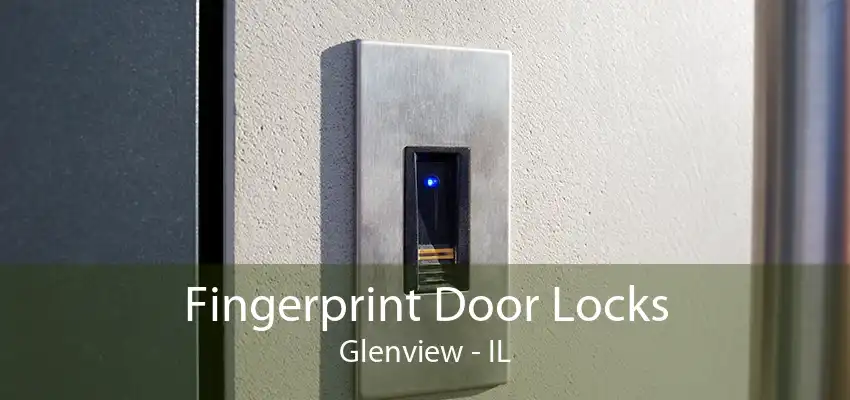 Fingerprint Door Locks Glenview - IL