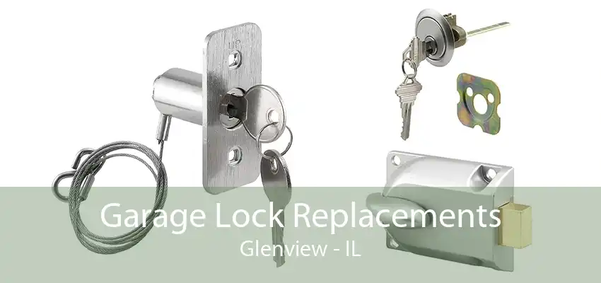 Garage Lock Replacements Glenview - IL