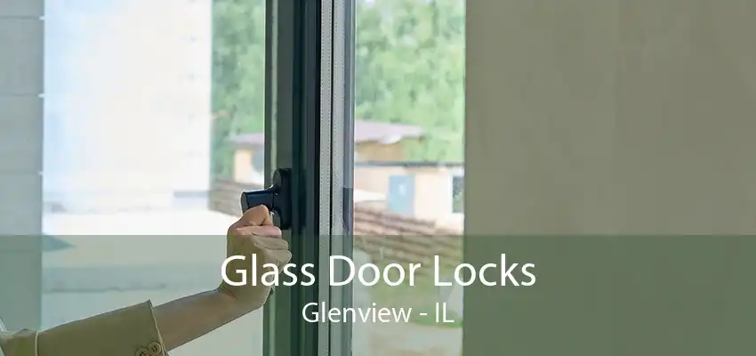 Glass Door Locks Glenview - IL