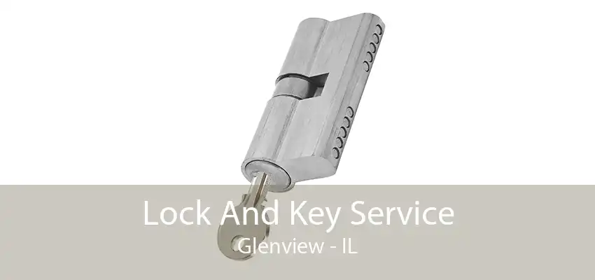 Lock And Key Service Glenview - IL