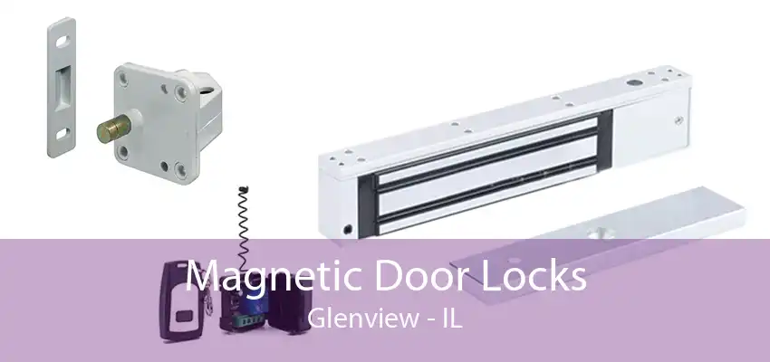 Magnetic Door Locks Glenview - IL