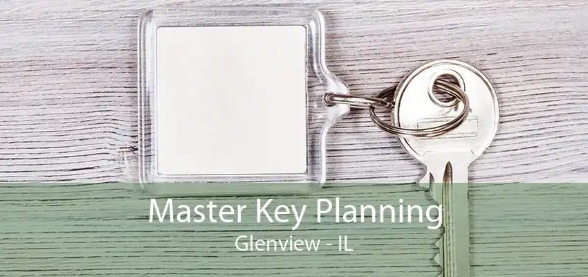 Master Key Planning Glenview - IL