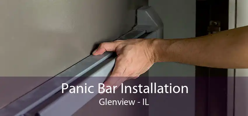 Panic Bar Installation Glenview - IL