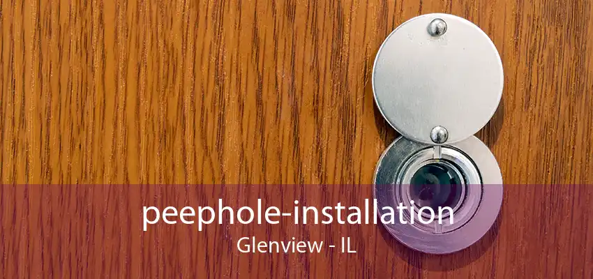 peephole-installation Glenview - IL