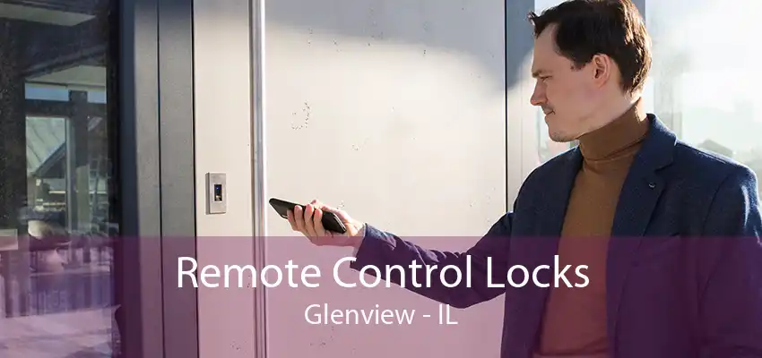 Remote Control Locks Glenview - IL