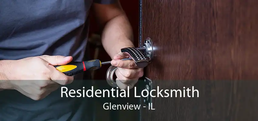 Residential Locksmith Glenview - IL