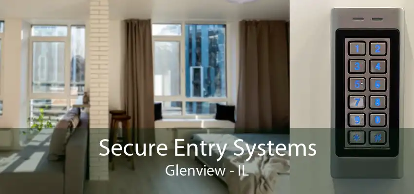 Secure Entry Systems Glenview - IL