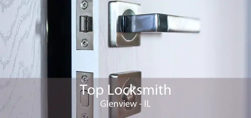 Top Locksmith Glenview - IL