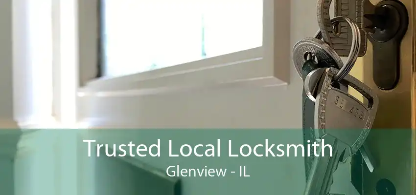 Trusted Local Locksmith Glenview - IL